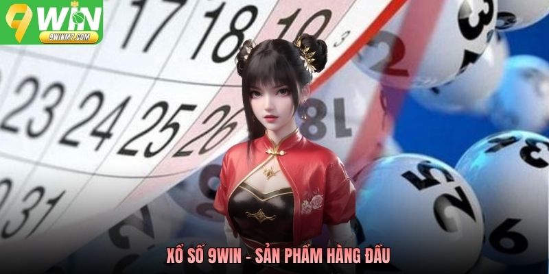  Xổ số 9WIN - Sản phẩm hàng đầu